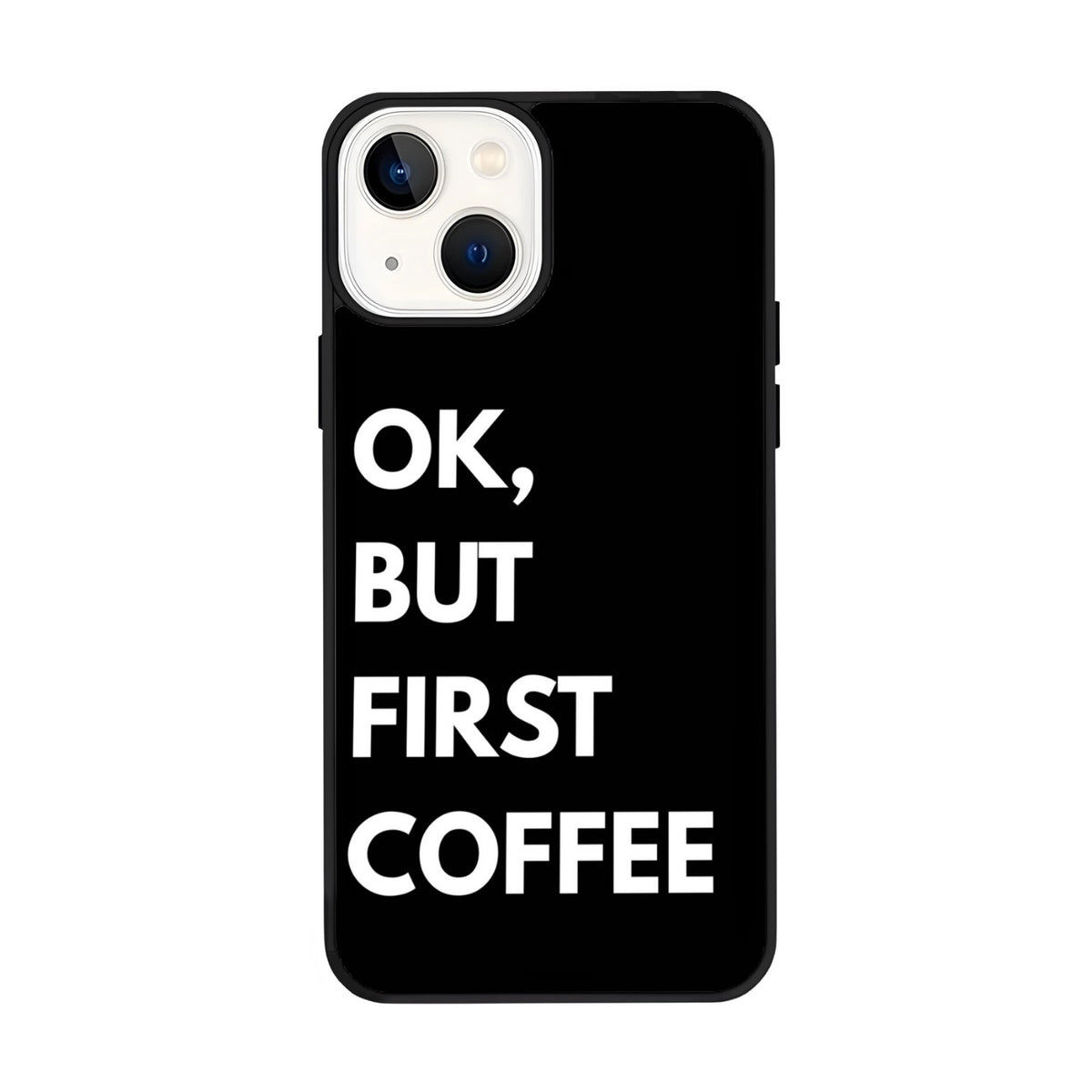 OK, BUT FIRST COFFEE